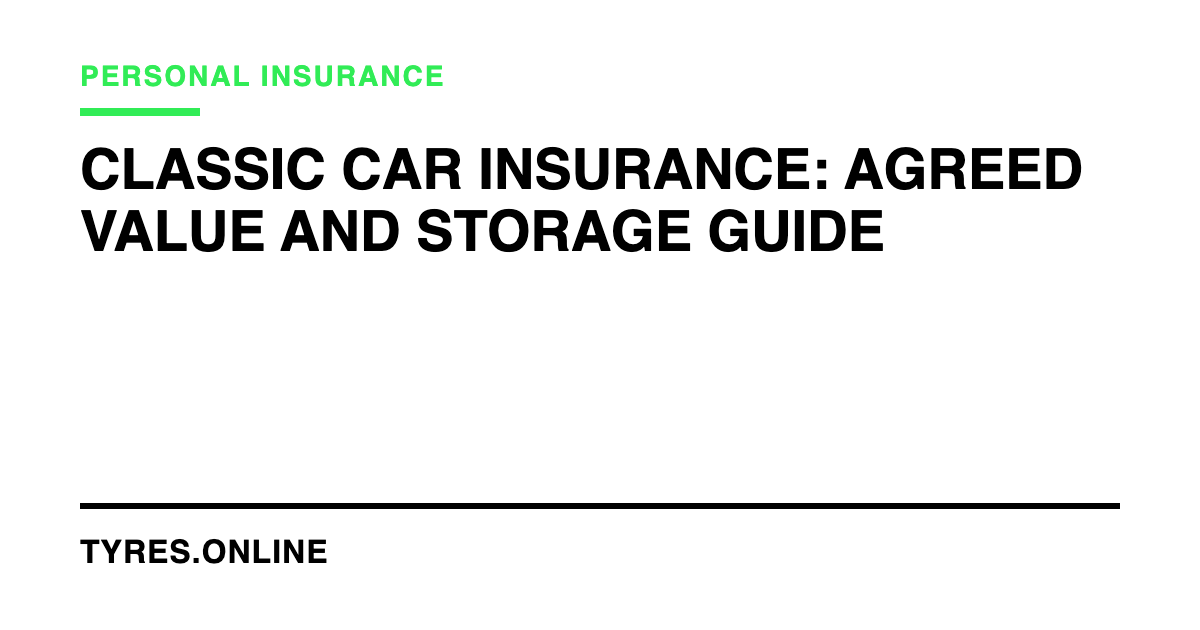 Classic Car Insurance: Agreed Value and Storage Guide