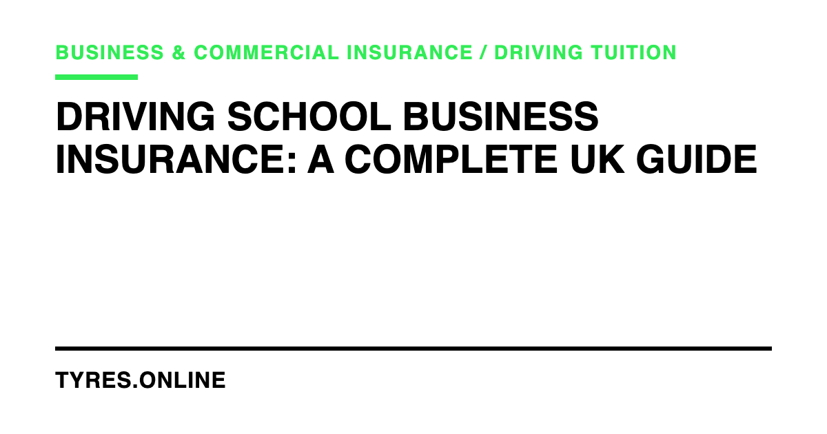 Driving School Business Insurance: A Complete UK Guide