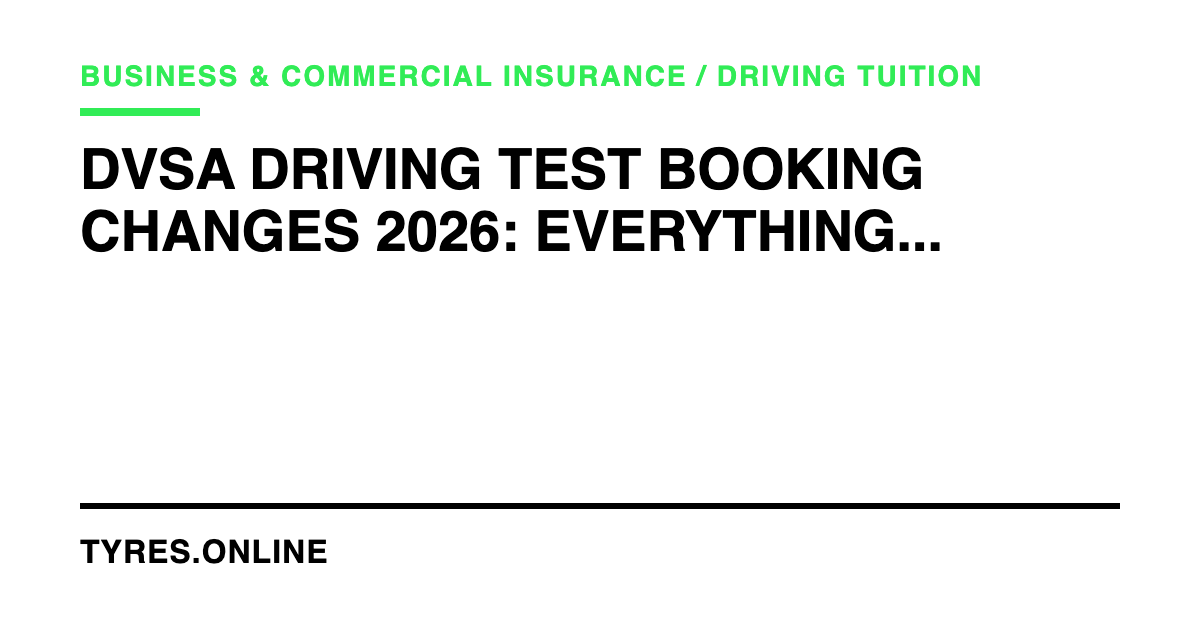DVSA Driving Test Booking Changes 2026: Everything You Need to Know
