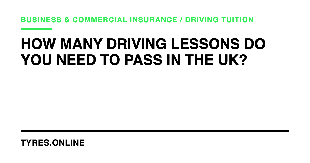 How Many Driving Lessons Do You Need to Pass in the UK?