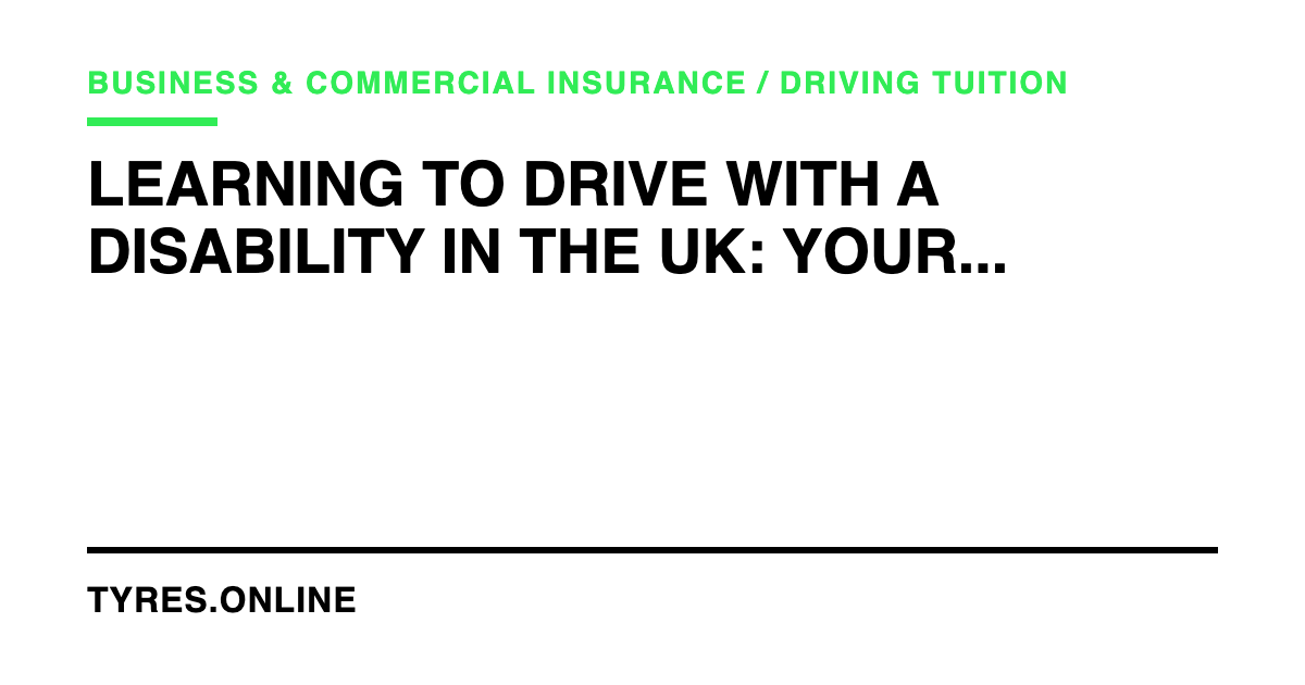 Learning to Drive with a Disability in the UK: Your Options Explained